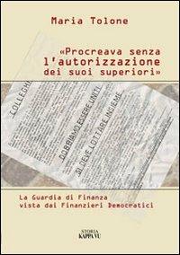 «Procreava senza l'autorizzazione dei suoi superiori». La Guardia di Finanza vista dai finanzieri democratici - Maria Tolone - copertina