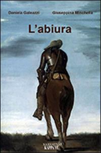 L' abiura - Daniela Galeazzi,Giuseppina Minchella - copertina