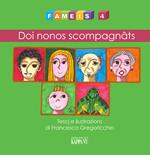 Fameis. Ediz. illustrata. Vol. 4: Doi nonos scompagnâts.