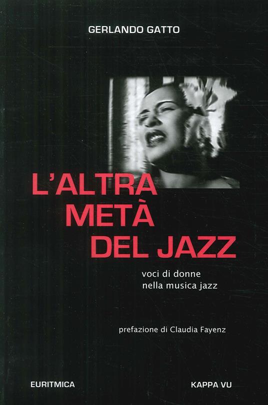 L' altra metà del jazz. Voci di donne nella musica jazz - Gerlando Gatto - copertina