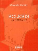 Sclesis. Schegge