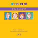 Fameis. Ediz. illustrata. Vol. 6: Il truc segret