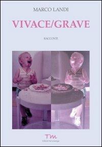 Vivace/grave - Marco Landi - copertina