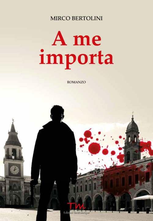 A me importa - Mirco Bertolini - copertina