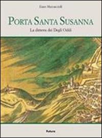 Porta Santa Susanna. La dimora dei Degli Oddi - Enzo Marcaccioli - copertina