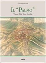 Il «Palmo». Visioni della terra vecchia