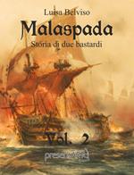 Malaspada. Storia di due bastardi. Vol. 2