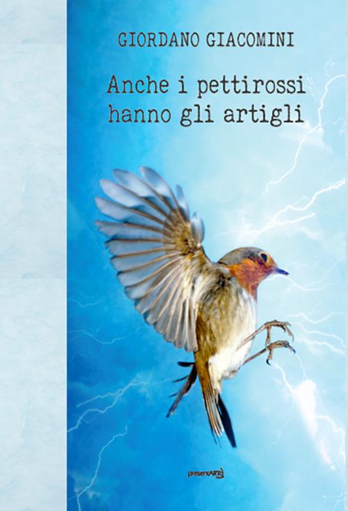 Anche i pettirossi hanno gli artigli - Giordano Giacomini - copertina