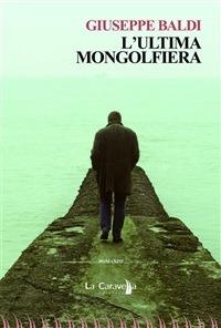 L' ultima mongolfiera - Giuseppe Baldi - ebook