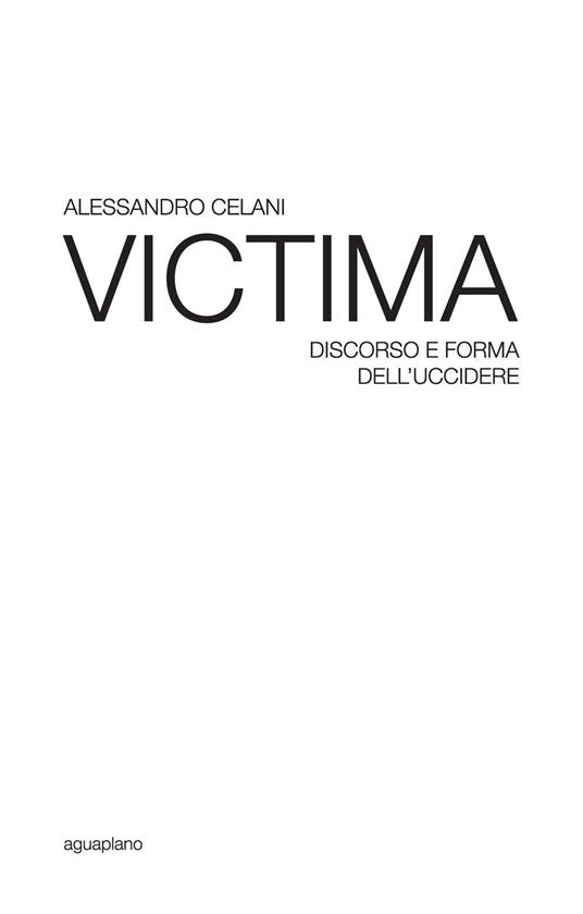 Victima. Discorso e forma dell'uccidere - Alessandro Celani - copertina