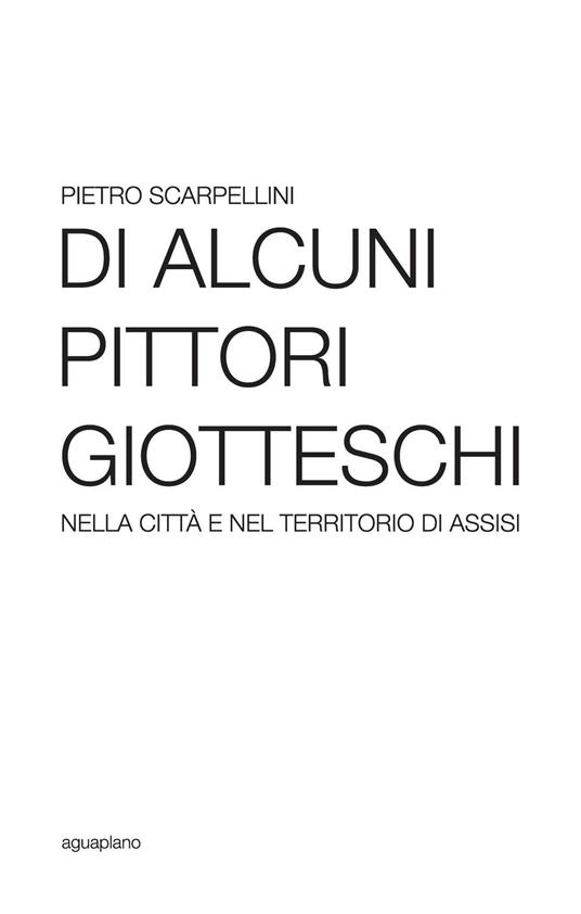 Di alcuni pittori giotteschi nella città e nel territorio di Assisi - Pietro Scarpellini - copertina