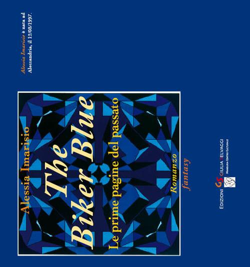 The biker blue. Le prime pagine del passato - Alessia Imarisio - copertina