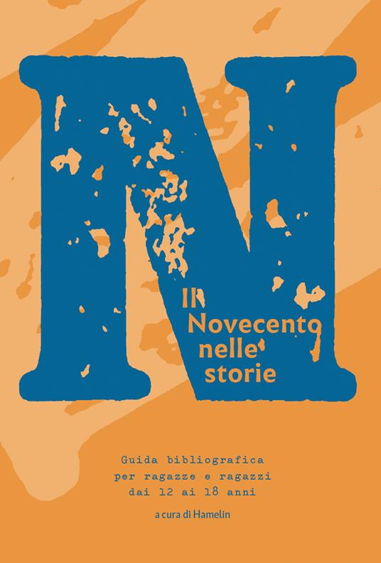 Il Novecento nelle storie. Guida bibliografica per ragazze e ragazzi dai 12 ai 18 anni - copertina