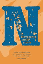 Il Novecento nelle storie. Guida bibliografica per ragazze e ragazzi dai 12 ai 18 anni