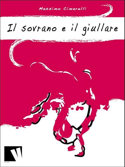 Il sovrano e il giullare - Massimo Cimarelli - ebook