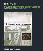 L' elemento «verde» e l'abitazione (rist. anast. 1950)