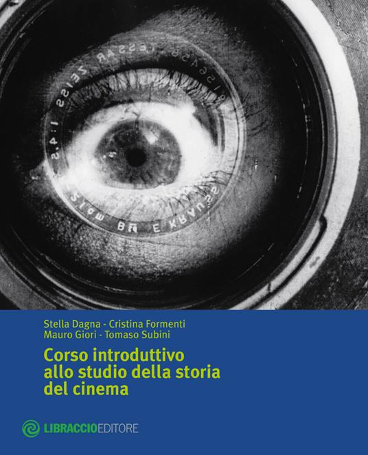 Corso introduttivo allo studio della storia del cinema - Stella Dagna,Cristina Formenti,Mauro Giori - copertina