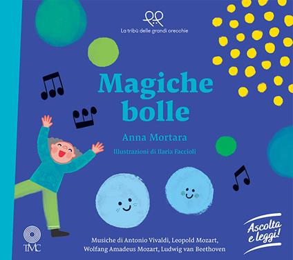 Magiche bolle. Ediz. a colori. Con Contenuto digitale per download e accesso on line - Anna Mortara - copertina