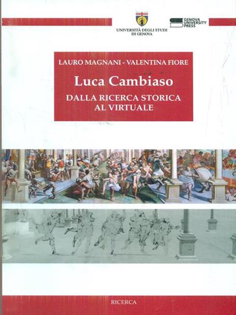 Luca Cambiaso. Dalla ricerca storica al virtuale. Con CD-ROM - Lauro Magnani,Valentina Fiore - 3