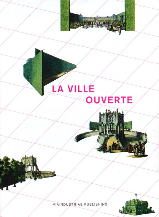 La ville ouverte. Politiche e poetiche dello spazio pubblico mediterraneo. Con Poster - copertina