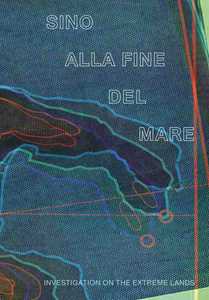 Image of Sino alla fine del mare. Investigation on the extreme lands. Ediz. bilingue