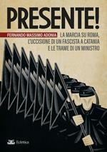 Presente! La marcia su Roma, l'uccisione di un fascista a Catania e le trame di un ministro