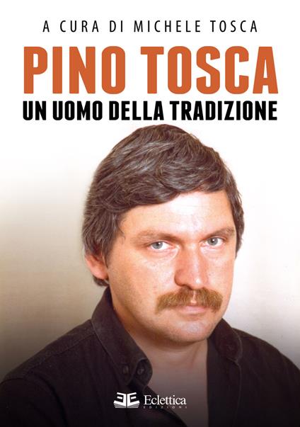 Pino Tosca. Un uomo della tradizione - copertina