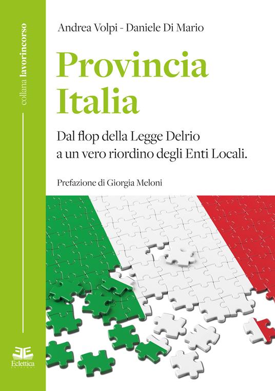 Provincia Italia. Dal flop della Legge Delrio a un vero riordino degli Enti Locali - Andrea Volpi,Daniele Di Mario - copertina