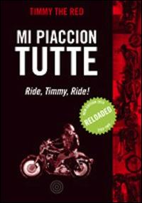 Mi piaccion tutte. Ride, Timmy, ride! - Andrea Peressoni - copertina