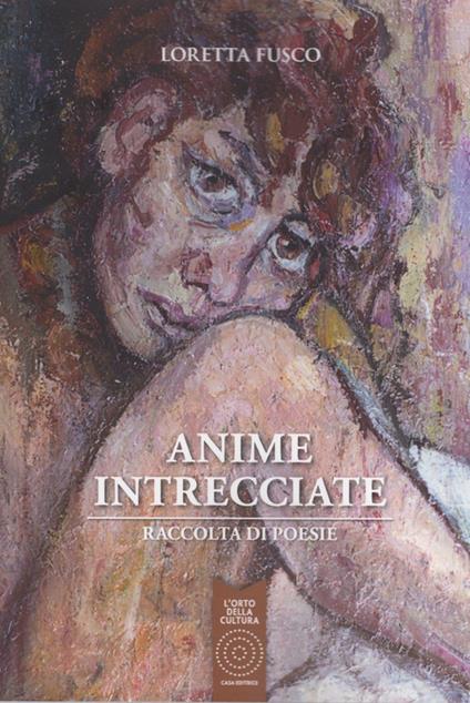 Anime intrecciate. Raccolta di poesie - Loretta Fusco - copertina