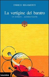 La vertigine del baratro. Un intrigo... agghiacciante - Enrico Rigamonti - copertina