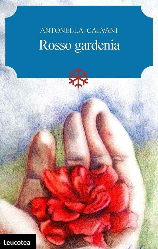 Rosso gardenia - Antonella Calvani - copertina