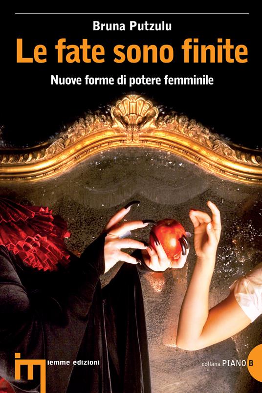 Le fate sono finite. Nuove forme di potere femminile - Bruna Putzulu - ebook