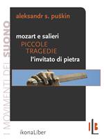 Piccole tragedie: Mozart e Salieri-L'invitato di pietra