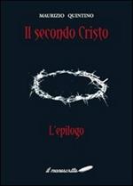 Il secondo Cristo «l'epilogo»