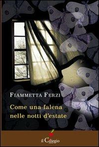 Come una falena nelle notti d'estate - Fiammetta Ferzi - copertina