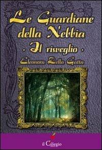 Le guardiane della nebbia. Il risveglio - Eleonora Della Gatta - copertina