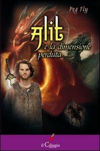 Alit e la dimensione perduta - Peg Fly - copertina