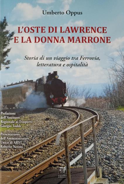 L' oste di Lawrence e la donna marrone. Storia di un viaggio tra ferrovia, letteratura e ospitalità - Umberto Oppus - copertina