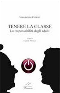 Tenere la classe. La responsabilità degli adulti - copertina