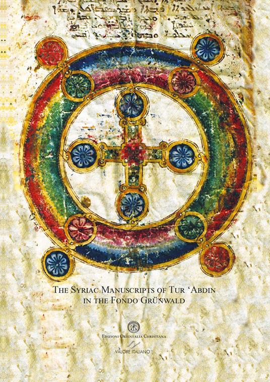 The syriac manuscripts of Tur ‘Abdin in the Fondo Grünwald - Vincenzo Ruggieri,Emanuela Braida,Marco Pavan - copertina
