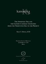 Kanonika. Vol. 29: The Apostolic See and the Eastern Catholic Churches: from the Tridentine Era to the Present
