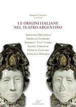 Le origini italiane nel teatro argentino. Armando Discepolo, Griselda Gambaro, Roberto «Tito» Cossa, Daniel Veronese, Patricia Zangaro, Gonzalo Demaria