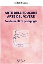 Arte dell'educare, arte del vivere. Fondamenti di pedagogia