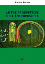 Le tre prospettive dell'antroposofia