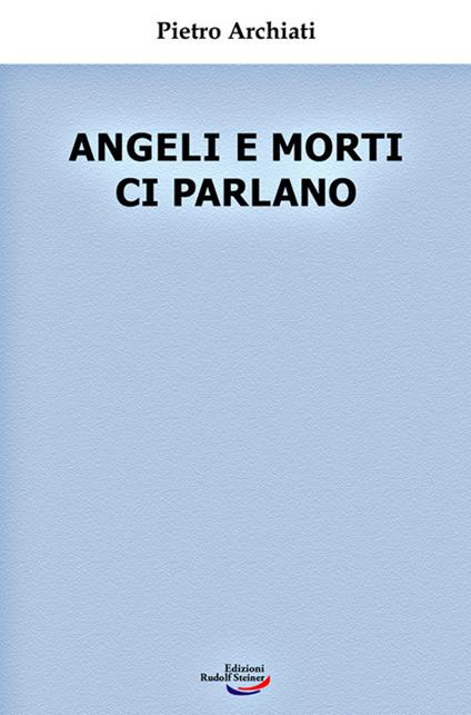 Angeli e morti ci parlano - Pietro Archiati - copertina