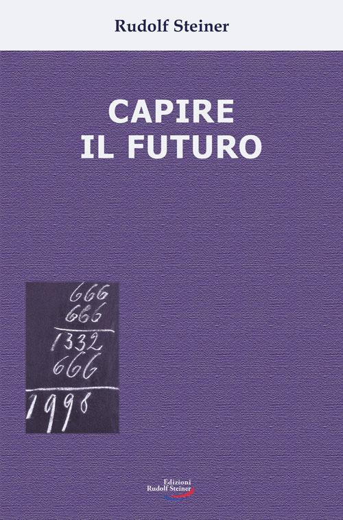 Capire il futuro - Rudolf Steiner - copertina