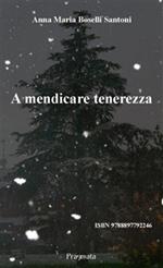 A mendicare tenerezza