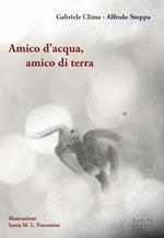 Amico d'acqua, amico di terra