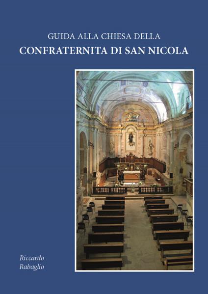 Guida alla Chiesa della Confraternita di San Nicola - Riccardo Rabaglio - copertina